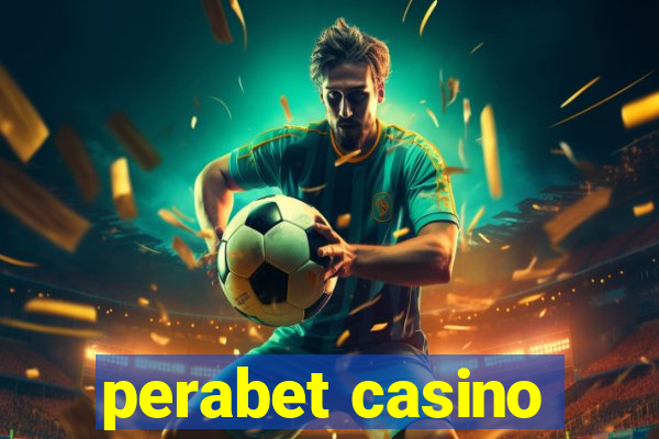 perabet casino