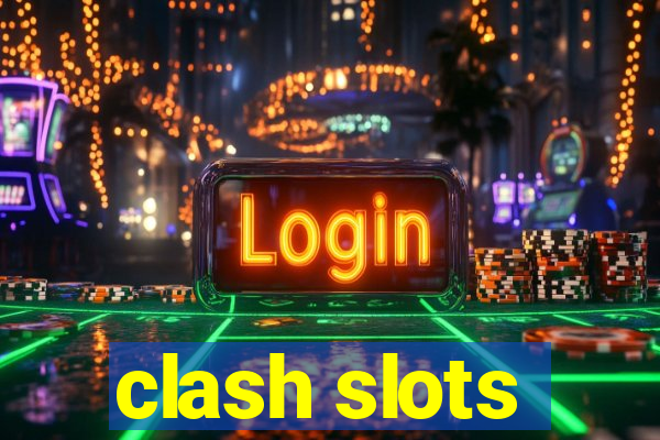 clash slots