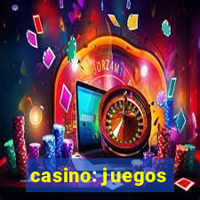 casino: juegos