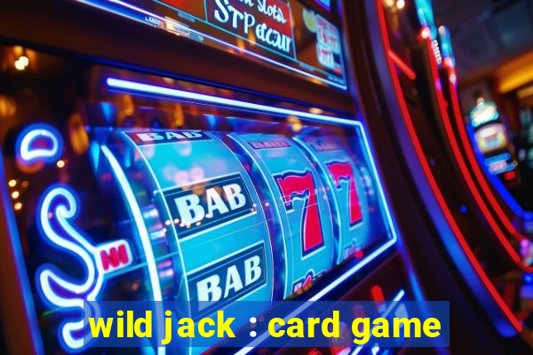 wild jack : card game