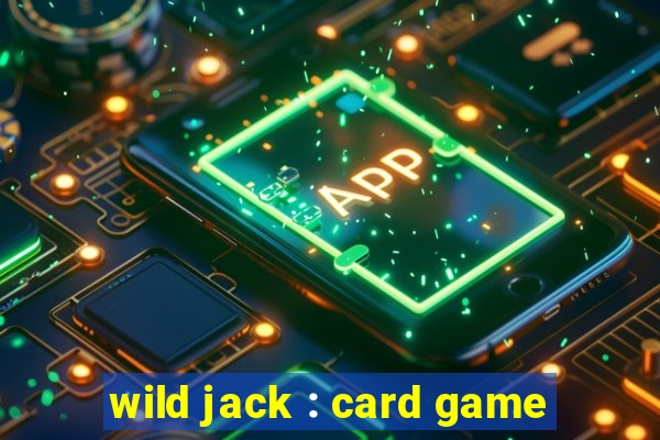 wild jack : card game