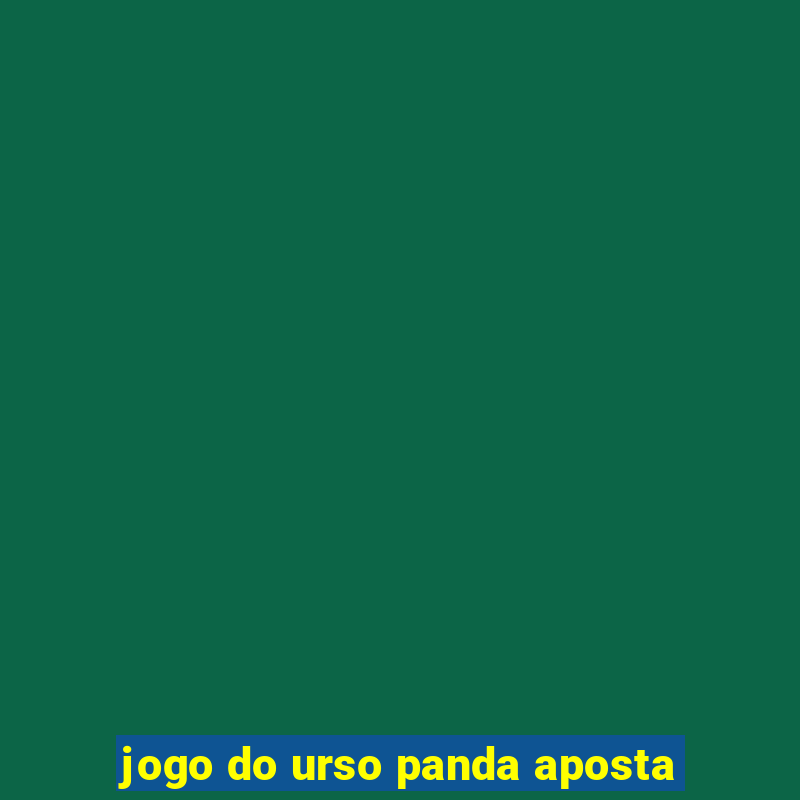 jogo do urso panda aposta