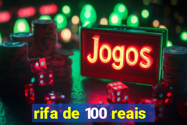 rifa de 100 reais