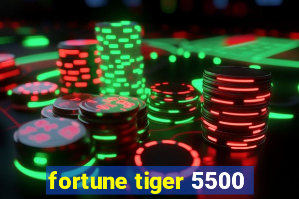 fortune tiger 5500