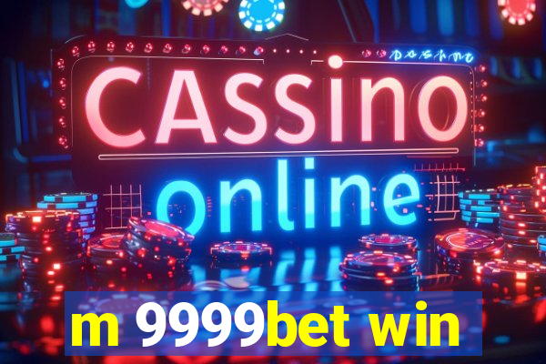 m 9999bet win