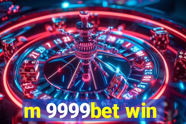 m 9999bet win