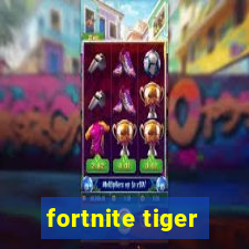 fortnite tiger