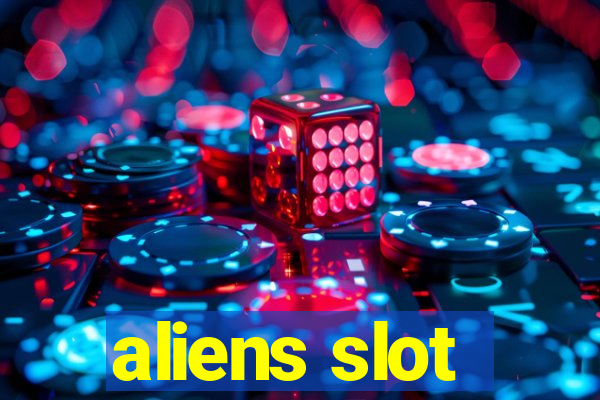 aliens slot