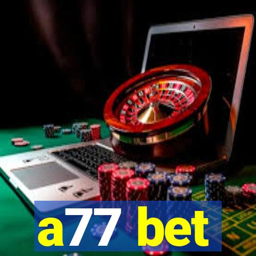 a77 bet