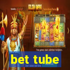 bet tube