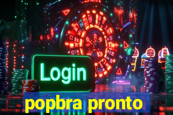 popbra pronto