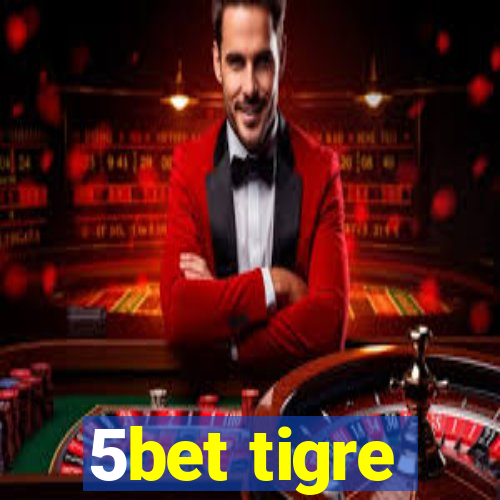 5bet tigre