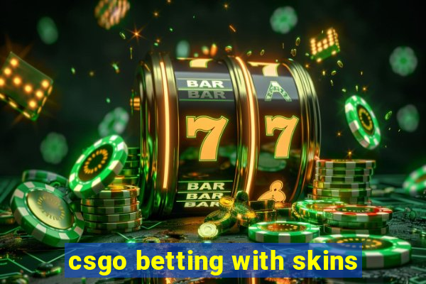 csgo betting with skins