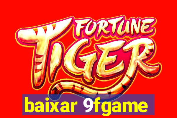 baixar 9fgame