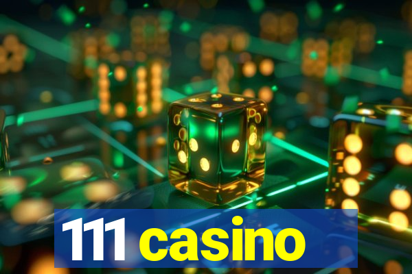 111 casino