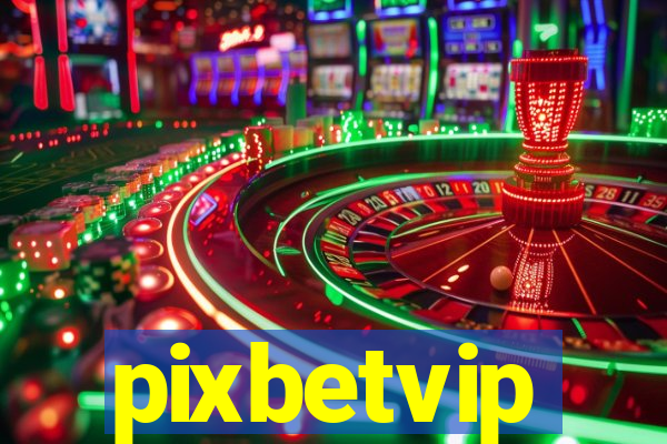 pixbetvip