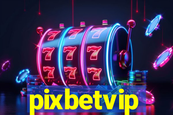 pixbetvip