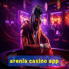 arenia casino app