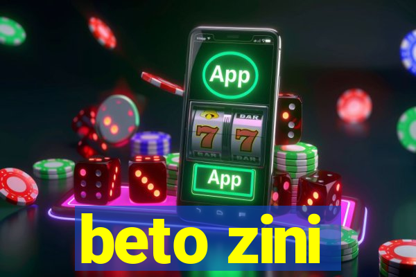 beto zini