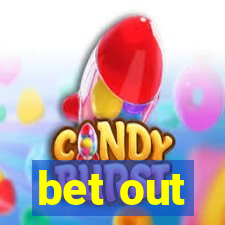 bet out