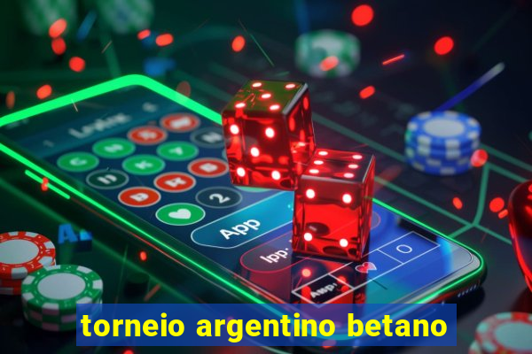 torneio argentino betano