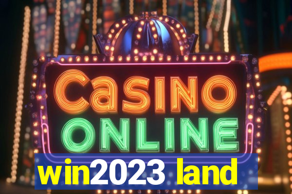 win2023 land