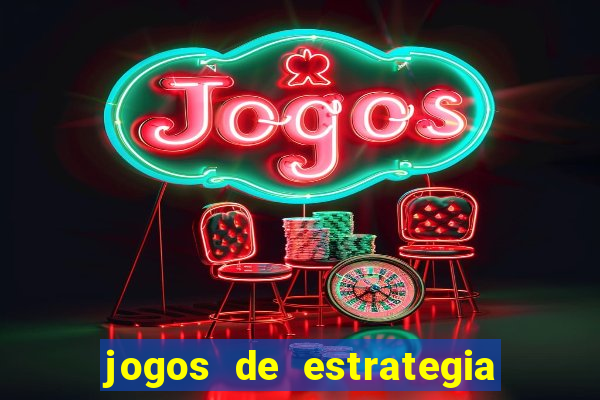 jogos de estrategia os melhores