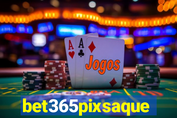 bet365pixsaque