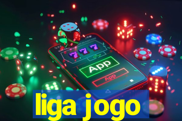 liga jogo