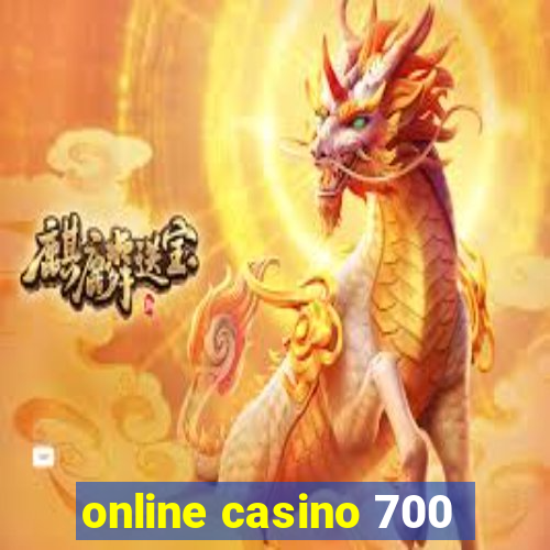 online casino 700