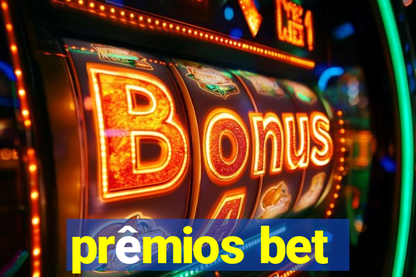 prêmios bet