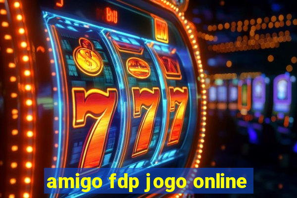 amigo fdp jogo online