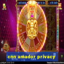 cnn amador privacy