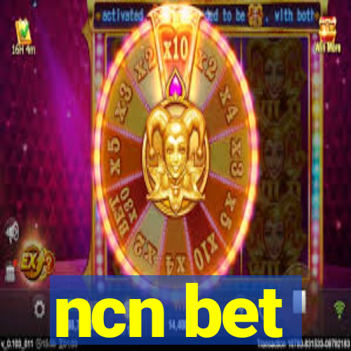 ncn bet