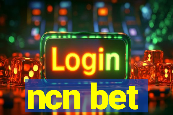 ncn bet