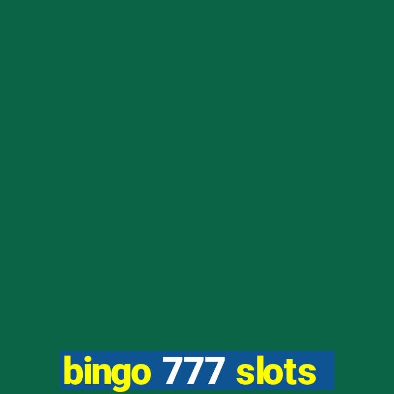 bingo 777 slots