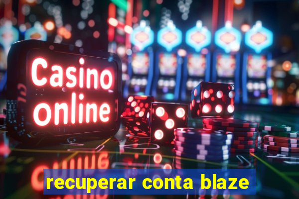 recuperar conta blaze