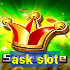 ask slot