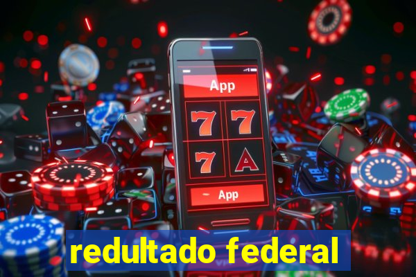 redultado federal