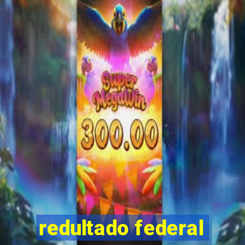 redultado federal