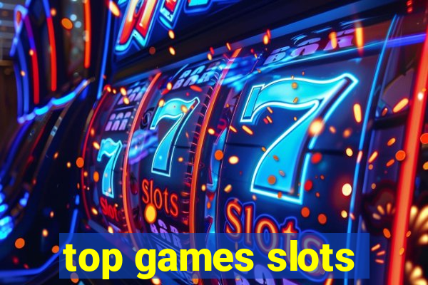 top games slots