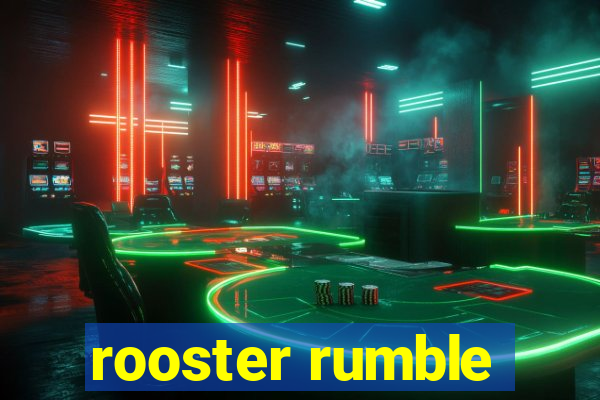 rooster rumble