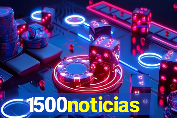 1500noticias