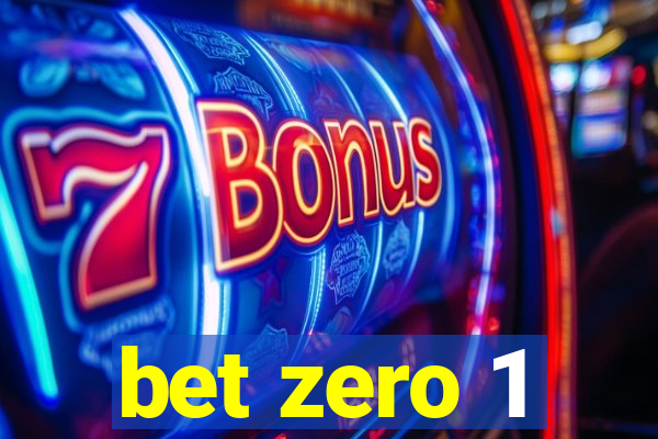 bet zero 1