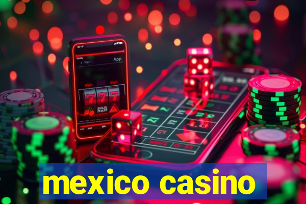 mexico casino