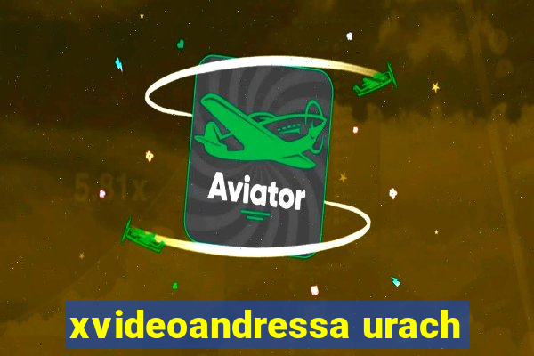 xvideoandressa urach