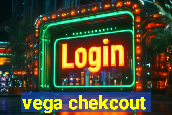 vega chekcout