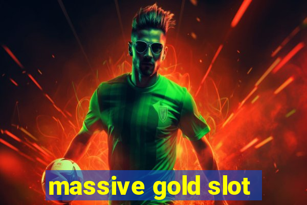 massive gold slot