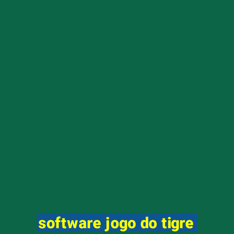 software jogo do tigre