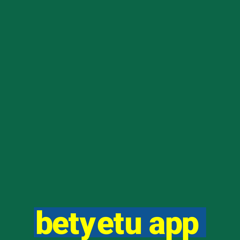 betyetu app